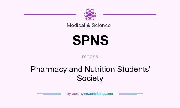 What does SPNS mean? It stands for Pharmacy and Nutrition Students` Society