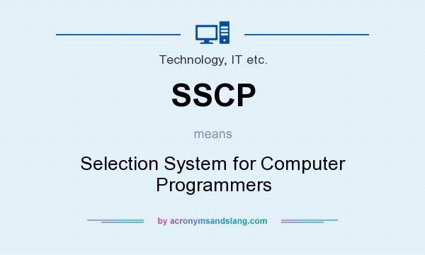 What does SSCP mean? It stands for Selection System for Computer Programmers