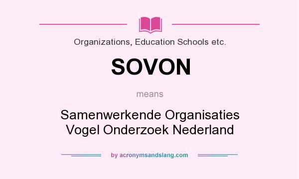 What does SOVON mean? It stands for Samenwerkende Organisaties Vogel Onderzoek Nederland
