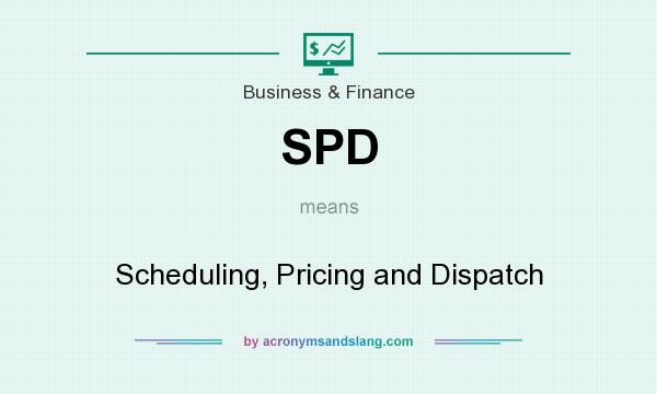 What does SPD mean? It stands for Scheduling, Pricing and Dispatch