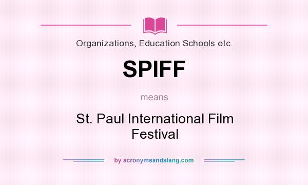What does SPIFF mean? It stands for St. Paul International Film Festival