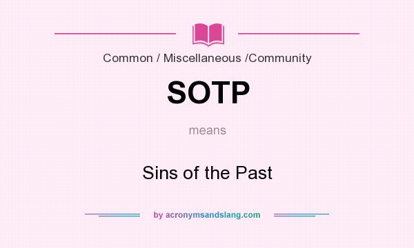 What does SOTP mean? It stands for Sins of the Past