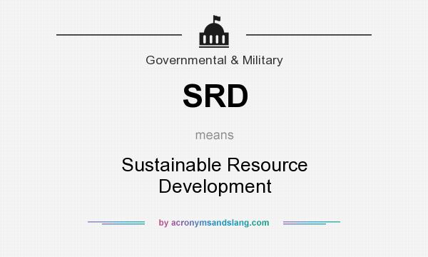 What does SRD mean? It stands for Sustainable Resource Development
