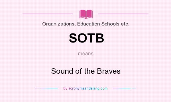 What does SOTB mean? It stands for Sound of the Braves