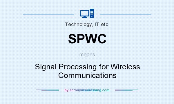 What does SPWC mean? It stands for Signal Processing for Wireless Communications