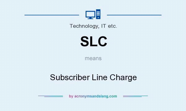 What does SLC mean? It stands for Subscriber Line Charge