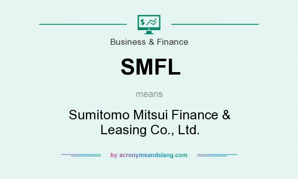 What does SMFL mean? It stands for Sumitomo Mitsui Finance & Leasing Co., Ltd.