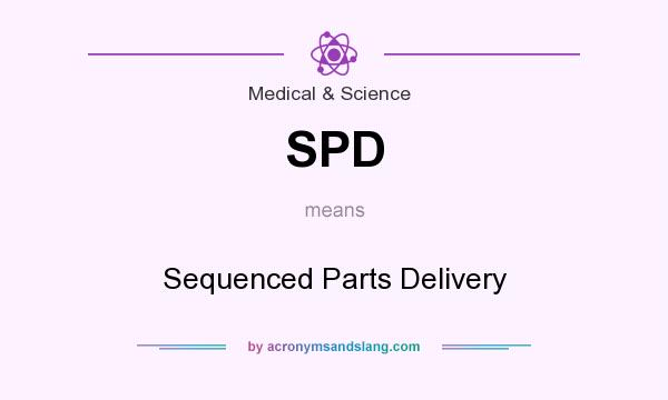 What does SPD mean? It stands for Sequenced Parts Delivery