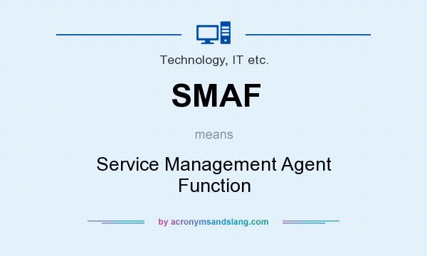 What does SMAF mean? It stands for Service Management Agent Function