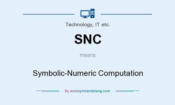 What does SNC mean? It stands for Symbolic-Numeric Computation