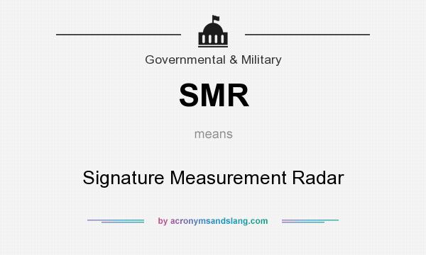 What does SMR mean? It stands for Signature Measurement Radar