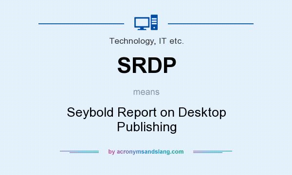 What does SRDP mean? It stands for Seybold Report on Desktop Publishing