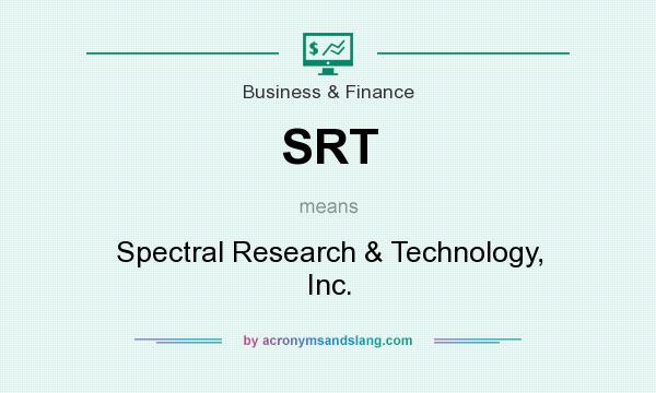 What does SRT mean? It stands for Spectral Research & Technology, Inc.