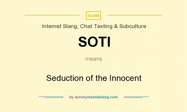 What does SOTI mean? It stands for Seduction of the Innocent