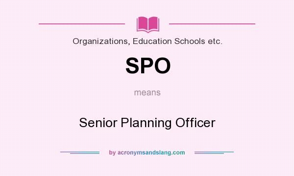 What does SPO mean? It stands for Senior Planning Officer