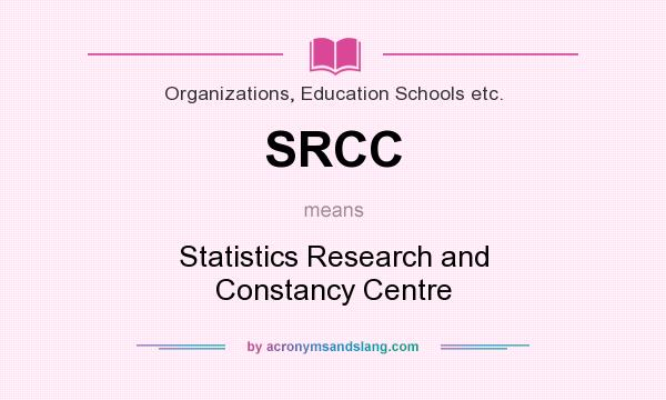 What does SRCC mean? It stands for Statistics Research and Constancy Centre