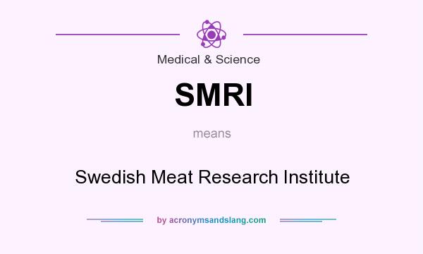 What does SMRI mean? It stands for Swedish Meat Research Institute