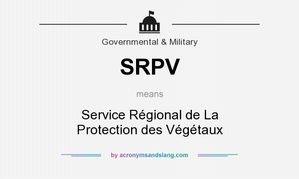 What does SRPV mean? It stands for Service Régional de La Protection des Végétaux