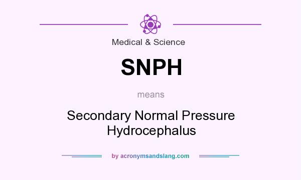 What does SNPH mean? It stands for Secondary Normal Pressure Hydrocephalus