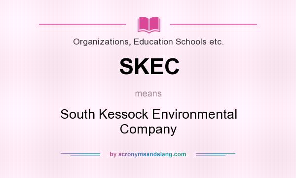 What does SKEC mean? It stands for South Kessock Environmental Company