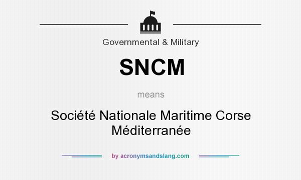 What does SNCM mean? It stands for Société Nationale Maritime Corse Méditerranée