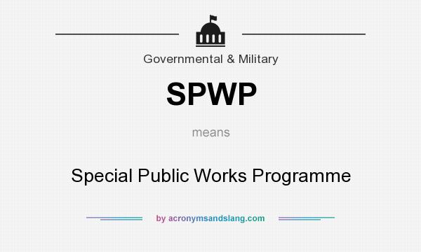What does SPWP mean? It stands for Special Public Works Programme
