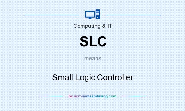 What does SLC mean? It stands for Small Logic Controller