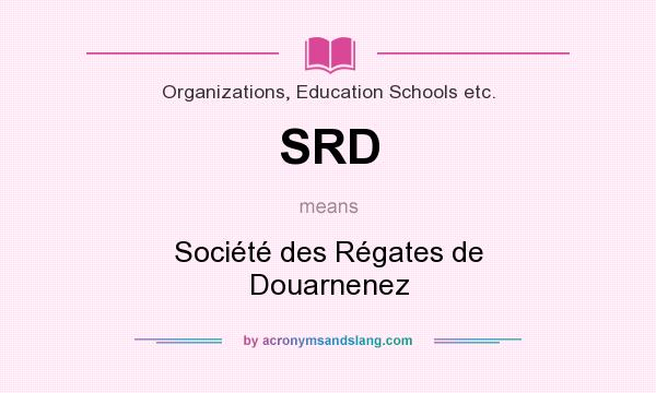 What does SRD mean? It stands for Société des Régates de Douarnenez