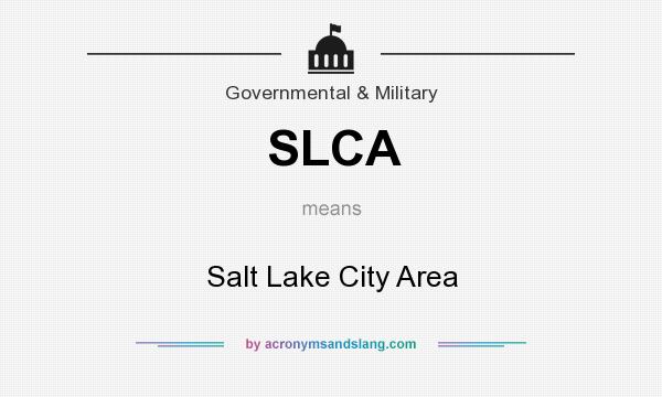 What does SLCA mean? It stands for Salt Lake City Area