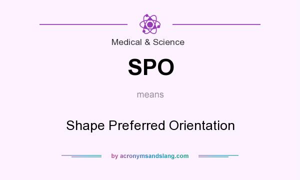 What does SPO mean? It stands for Shape Preferred Orientation