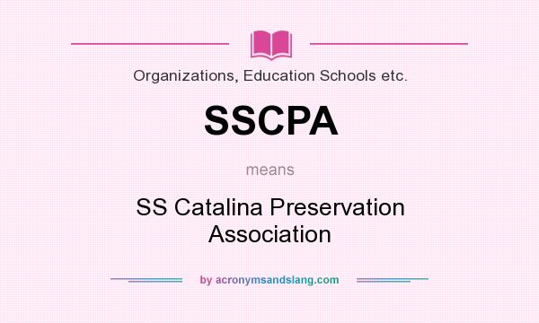 What does SSCPA mean? It stands for SS Catalina Preservation Association