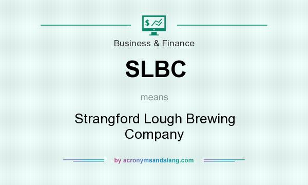 What does SLBC mean? It stands for Strangford Lough Brewing Company
