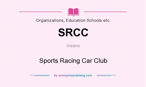 What does SRCC mean? It stands for Sports Racing Car Club