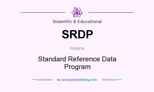 What does SRDP mean? It stands for Standard Reference Data Program