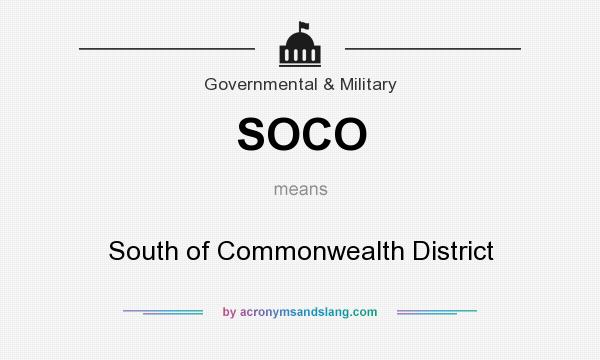 What does SOCO mean? It stands for South of Commonwealth District