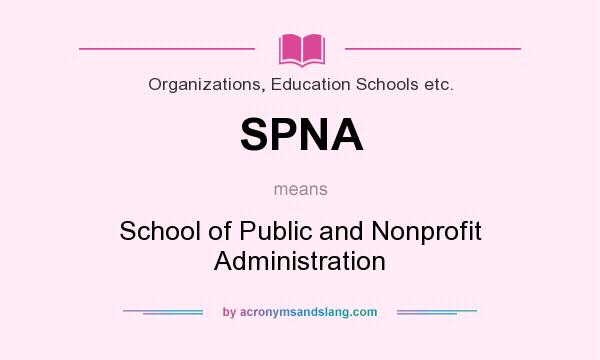 What does SPNA mean? It stands for School of Public and Nonprofit Administration