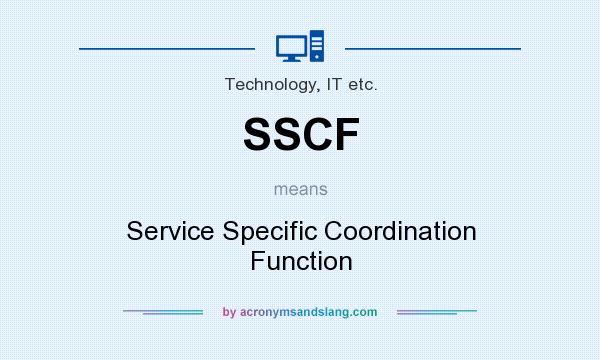 What does SSCF mean? It stands for Service Specific Coordination Function
