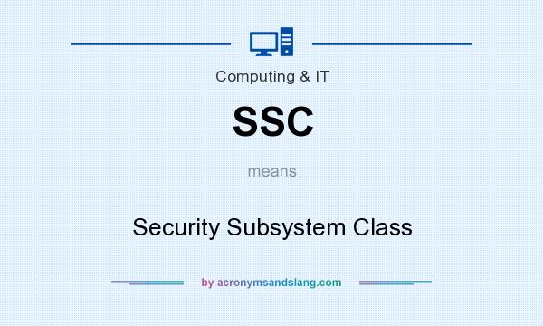 What does SSC mean? It stands for Security Subsystem Class