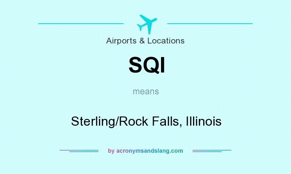 What does SQI mean? It stands for Sterling/Rock Falls, Illinois