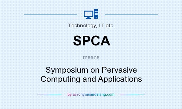 What does SPCA mean? It stands for Symposium on Pervasive Computing and Applications