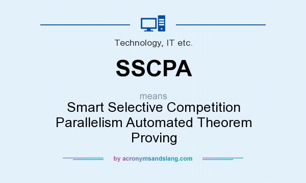 What does SSCPA mean? It stands for Smart Selective Competition Parallelism Automated Theorem Proving