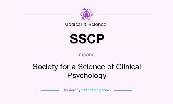 What does SSCP mean? It stands for Society for a Science of Clinical Psychology