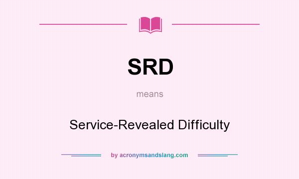 What does SRD mean? It stands for Service-Revealed Difficulty