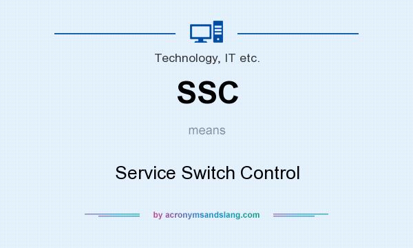 What does SSC mean? It stands for Service Switch Control