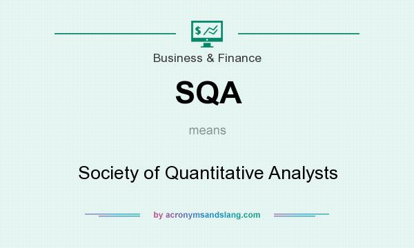What does SQA mean? It stands for Society of Quantitative Analysts