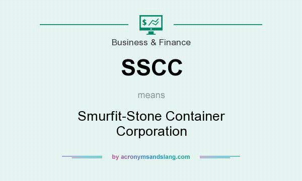 What does SSCC mean? It stands for Smurfit-Stone Container Corporation