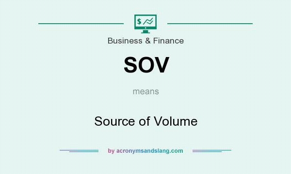 What does SOV mean? It stands for Source of Volume