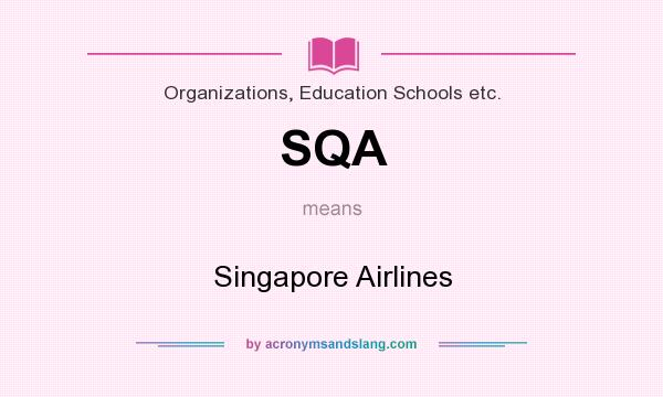 What does SQA mean? It stands for Singapore Airlines