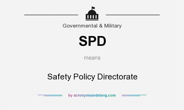 What does SPD mean? It stands for Safety Policy Directorate