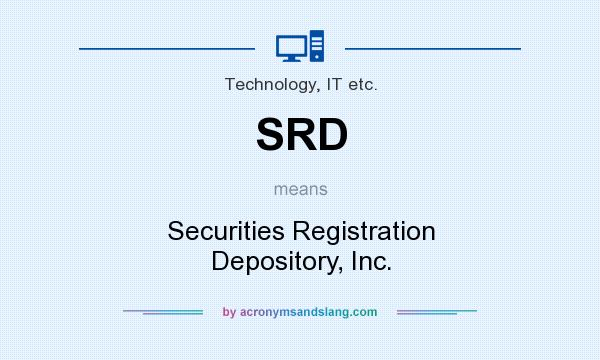What does SRD mean? It stands for Securities Registration Depository, Inc.